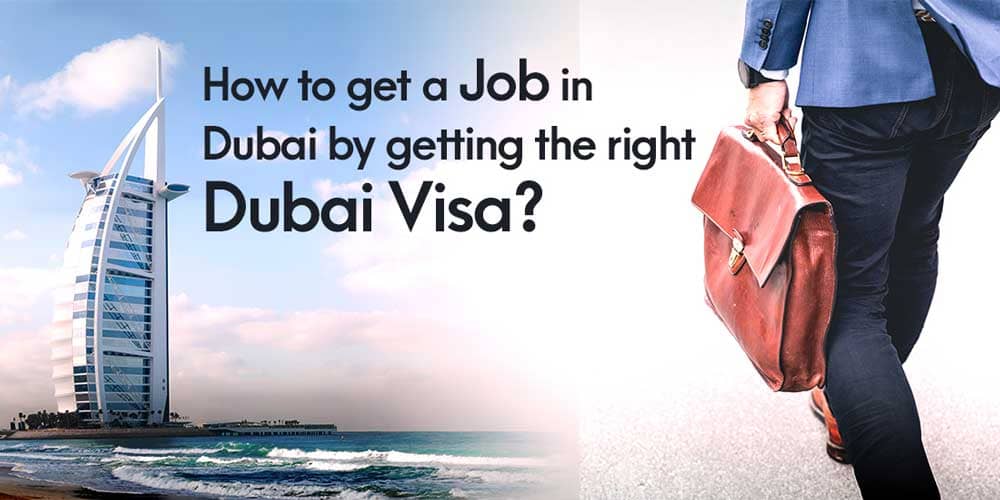 How to Get Job in Dubai by Getting Right Dubai Visa?